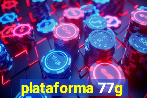 plataforma 77g